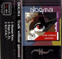 Dogma (CHL) : Thruth Without Question